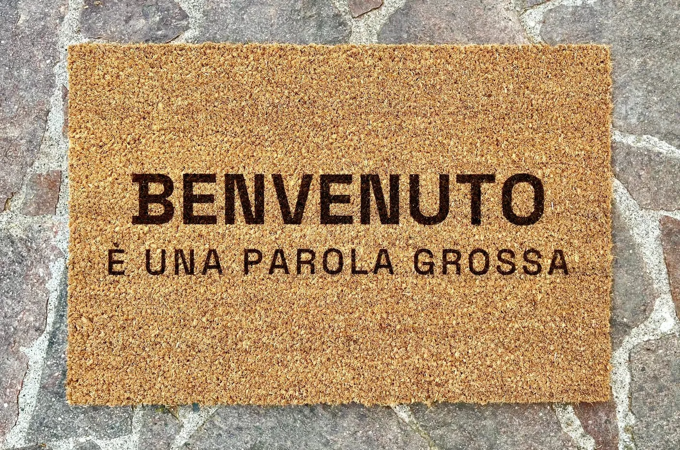 BENVENUTO È UNA PAROLA GROSSA