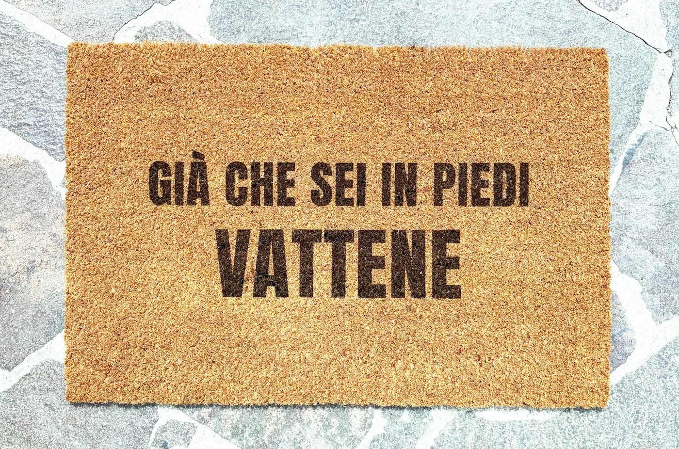 GIÀ CHE SEI IN PIEDI VATTENE
